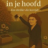 Tuinieren in je hoofd - een thriller die bevrijdt 