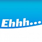 Ehhh...